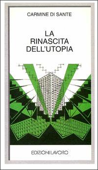 La rinascita dell'utopia - Carmine Di Sante - copertina