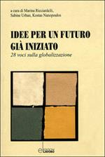 Idee per un futuro già iniziato. 28 voci sulla globalizzazione