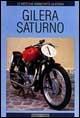 Gilera Saturno. Ediz. illustrata