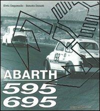 Abarth 595/695. Ediz. illustrata - Elvio Deganello,Renato Donati - copertina