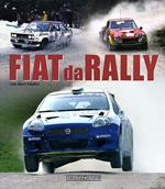 Fiat da rally. Ediz. illustrata