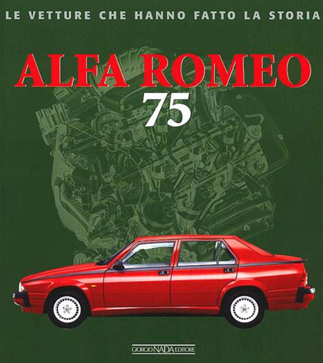 Alfa Romeo 75. Ediz. illustrata - Lorenzo Ardizio - copertina