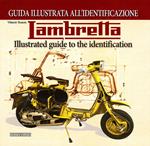 Lambretta. Guida illustrata all'identificazione. Ediz. italiana e inglese