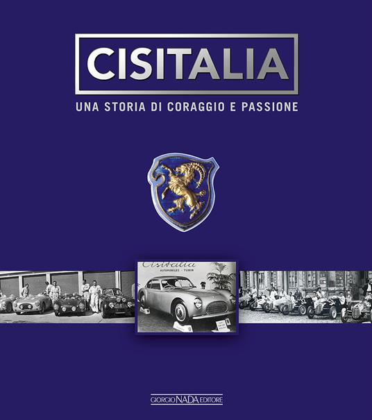 Cisitalia. Una storia di coraggio e passione. Ediz. illustrata - Nino Balestra - copertina