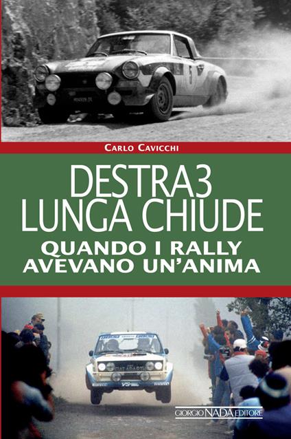 Destra3 lunga chiude. Quando i rally avevano un'anima - Carlo Cavicchi,B. Donazzan - ebook