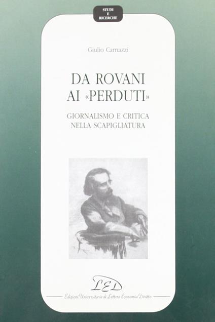 Da Rovani ai «Perduti». Giornalismo e critica nella Scapigliatura - Giulio Carnazzi - copertina