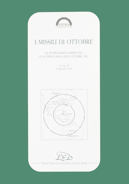 I missili di ottobre. La storiografia americana e la crisi cubana dell'ottobre 1962 - copertina