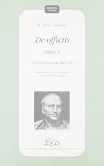 De officiis. Libro 2º. Con antologia dai Libri 1º e 3º. Introduzione, testo e commento