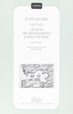 Il sedicesimo secolo (1492-1620). L'Europa del Rinascimento e delle riforme