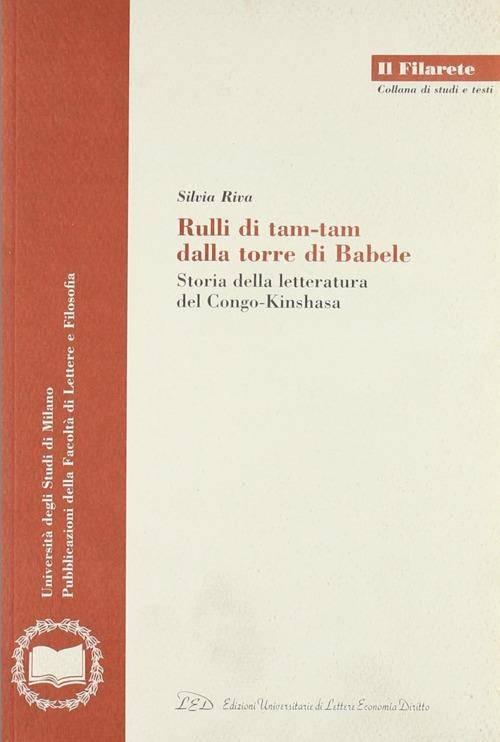 Rulli di tam-tam dalla torre di Babele. Storia della letteratura del Congo-Kinshasa - Silvia Riva - copertina