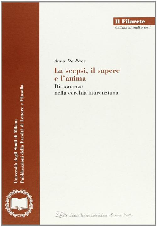 La scepsi, il sapere e l'anima. Dissonanze nella cerchia laurenziana - Anna De Pace - copertina