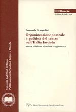 Organizzazione teatrale e politica del teatro nell'Italia fascista