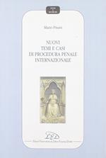 Nuovi temi e casi di procedura penale internazionale