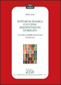 Estensione di marca e successo dell'innovazione di mercato - Fabio Cassia - copertina