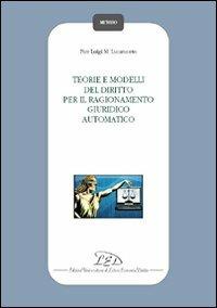 Teorie e modelli del diritto per il ragionamento giuridico automatico - P. Luigi Lucatuorto - copertina