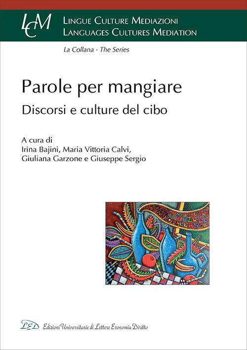 Parole per mangiare. Discorsi e culture del cibo - copertina