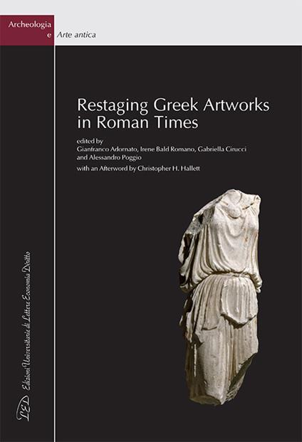 Restaging Greek Artworks in Roman Times - copertina