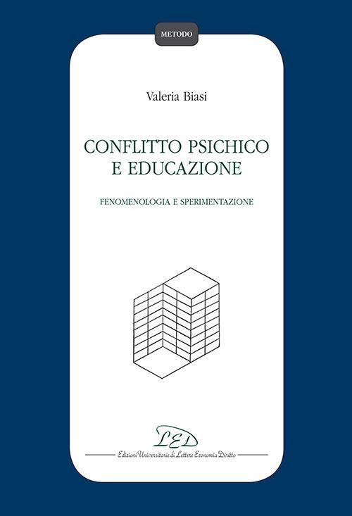 Conflitto psichico e educazione. Fenomenologia e sperimentazione - Valeria Biasi - copertina