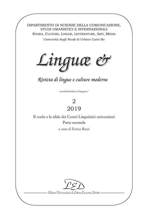 Linguae &. Rivista di lingue e culture moderne. Il ruolo e le sfide dei Centri Linguistici universitari. Ediz. italiana, inglese e francese (2019). Vol. 2 - copertina