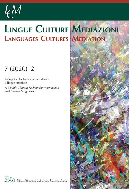 Lingue culture mediazioni (LCM Journal) (2020). Vol. 2: A doppio filo: la moda fra italiano e lingue straniere-A Double Thread: Fashion between Italian and Foreign Languages. - copertina