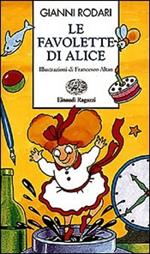 Le favolette di Alice. Ediz. illustrata