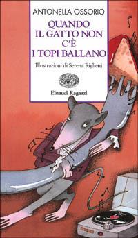 Quando il gatto non c'è i topi ballano - Antonella Ossorio - copertina