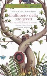 L' alfabeto della saggezza. 21 racconti da tutto il mondo. Ediz. illustrata