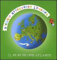 Viaggio attraverso l'Europa. Il mio primo atlante - Pascale Hédelin - copertina