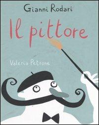 Il pittore - Gianni Rodari,Valeria Petrone - copertina