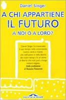 A chi appartiene il futuro a noi o a loro?