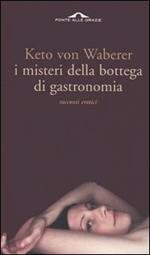 I misteri della bottega di gastronomia. Racconti erotici