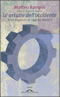 Le astuzie dell'occidente. 36 stratagemmi di saggezza europea - Matteo Rampin - copertina