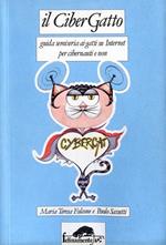 Il cibergatto. Guida semiseria ai gatti su Internet per cibernauti e non