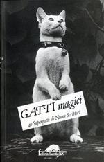 Gatti magici. 40 supergatti di nuovi scrittori