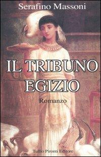 Il tribuno egizio - Serafino Massoni - copertina