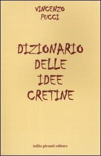 Dizionario delle idee cretine - Vincenzo Pucci - copertina