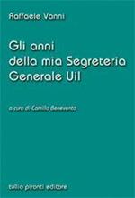 Gli anni della mia segreteria generale UIL