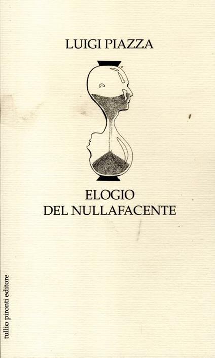 Elogio del nullafacente - Luigi Piazza - copertina