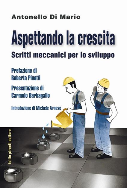 Aspettando la crescita. Scritti meccanici per lo sviluppo - Antonello Di Mario - copertina