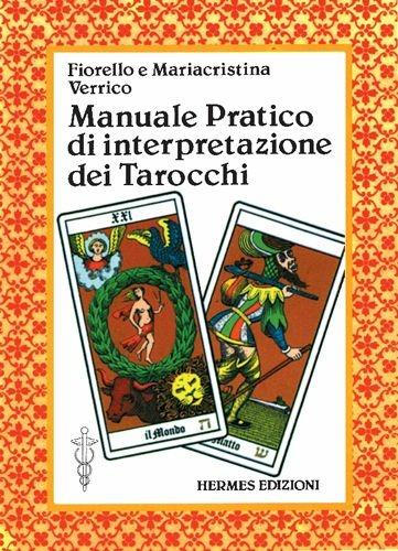 Manuale pratico di interpretazione dei tarocchi - Fiorello Verrico,Mariacristina Verrico - copertina