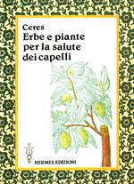 Erbe e piante per la salute dei capelli