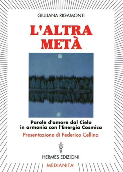 L' altra metà. Parole d'amore dal cielo in armonia con l'energia cosmica - Giuliana Rigamonti - copertina