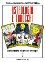Astrologia e tarocchi. Interpretazione dei tarocchi astrologici