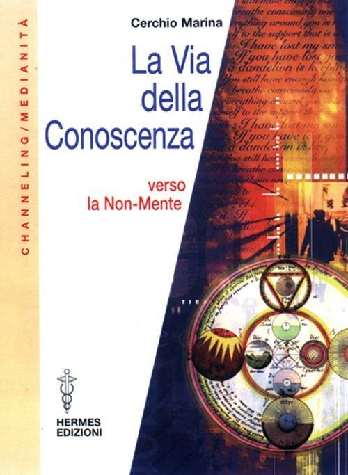 La via della conoscenza. Verso la non-mente - Marina Cerchio - copertina