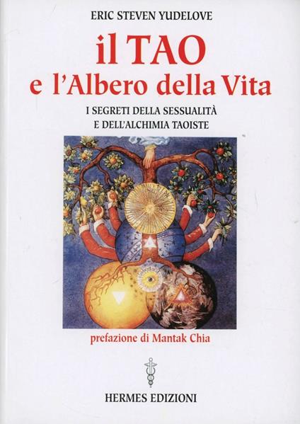 Il tao e l'albero della vita. I segreti della sessualità e dell'alchimia taoiste - Eric S. Yudelove - copertina