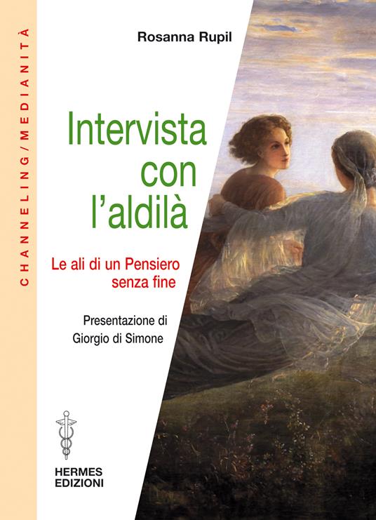 Intervista con l'aldilà. Le ali di un pensiero senza fine - Rosanna Rupil - ebook