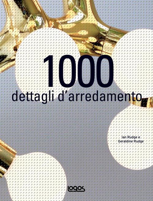 Mille dettagli d'arredamento. Ediz. illustrata - Geraldine Rudge - copertina