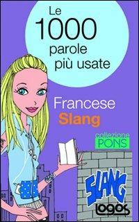 Francese slang. Le 1000 parole più usate - copertina