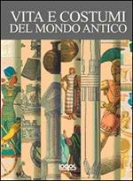 Vita e costumi del mondo antico