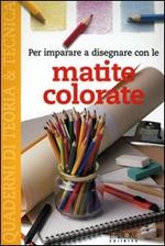 Per imparare a disegnare con le matite colorate